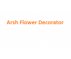 Arsh Flower Decorator