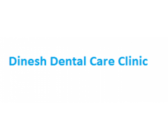 Dinesh Dental Care Clinic