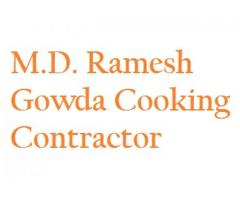 M.D. Ramesh Gowda Cooking Contractor