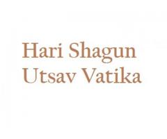 Hari Shagun Utsav Vatika